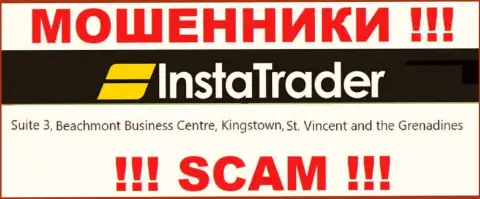 Suite 3, Beachmont Business Centre, Kingstown, St. Vincent and the Grenadines - это оффшорный адрес регистрации InstaTrader, откуда МОШЕННИКИ оставляют без средств лохов