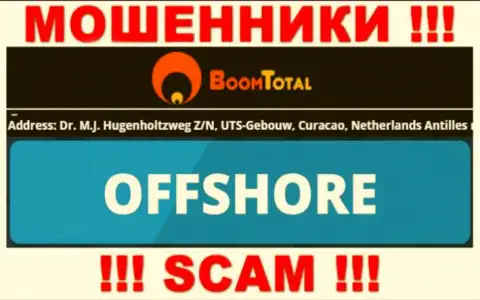 BoomTotal - жульническая компания, расположенная в оффшорной зоне Dr. M.J. Hugenholtzweg Z/N, UTS-Gebouw, Curacao, Netherlands Antilles, будьте осторожны