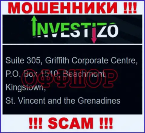 Не работайте совместно с интернет мошенниками Investizo - обуют !!! Их адрес в оффшоре - Suite 305, Griffith Corporate Centre, P.O. Box 1510, Beachmont, Kingstown, St. Vincent and the Grenadines
