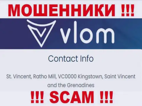 Не работайте с мошенниками Vlom Com - обуют !!! Их официальный адрес в оффшорной зоне - St. Vincent, Ratho Mill, VC0000 Kingstown, Saint Vincent and the Grenadines